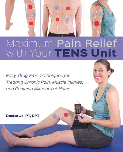 Maximum Pain Relief With Your Tens Unit Doctor Jo