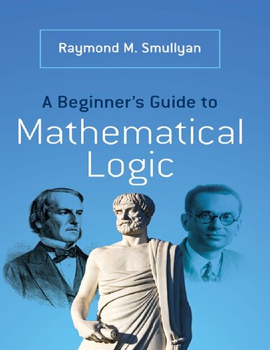 A Beginners Guide To Mathematical Logic Dover Books On Mathematics Illustrated Raymond M Smullyan