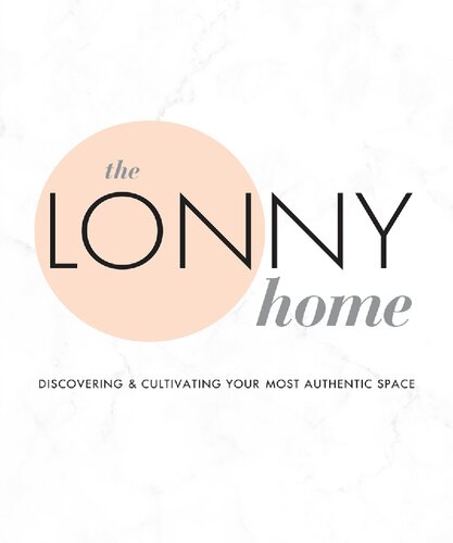The Lonny Home Discovering Cultivating Your Authentic Space 1st Edition Sean Santiago