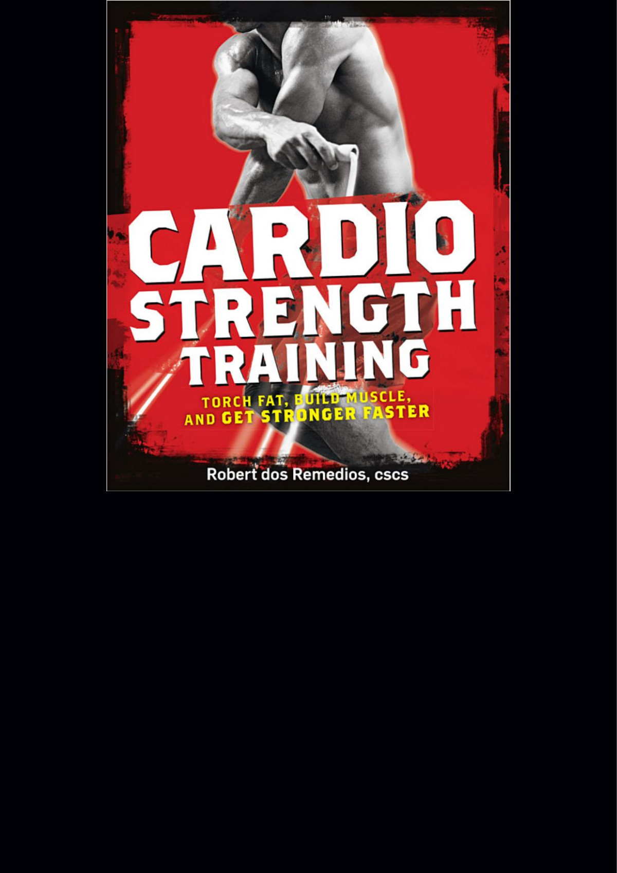 Cardio Strength Training Robert Dos Remedios Robert Dos Remedios