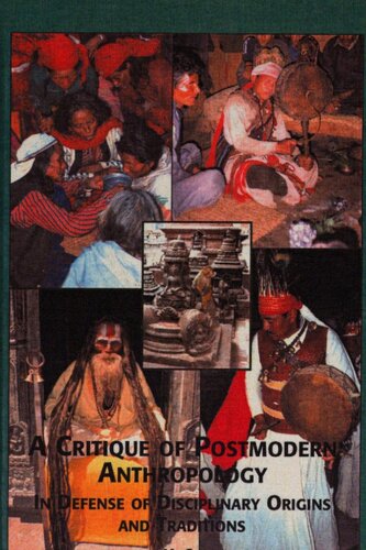 A Critique Of Postmodern Anthropologyin Defense Of Disciplinary Origins And Traditions H Sidky