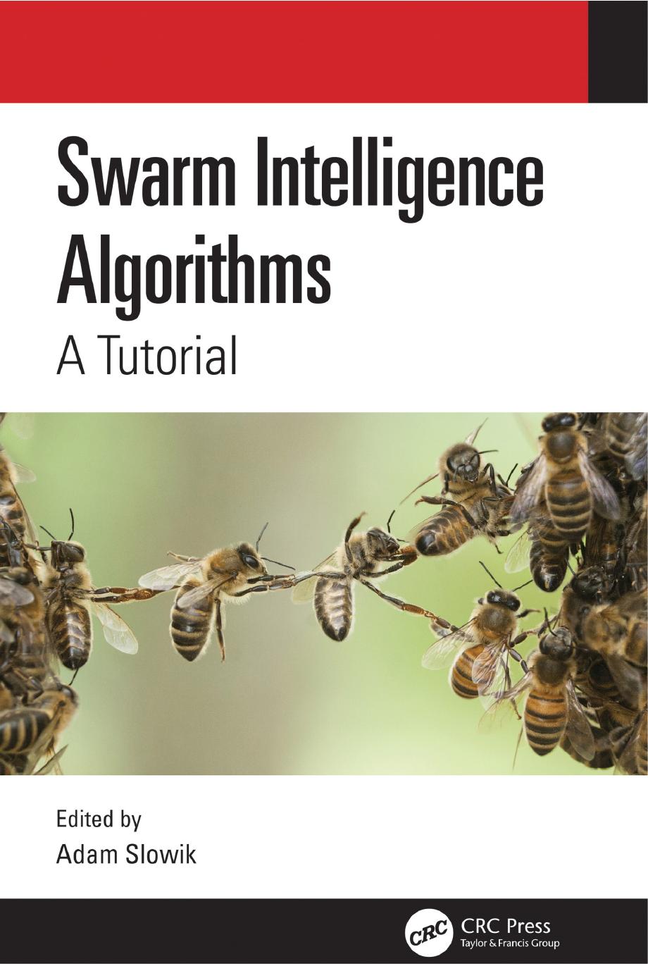 Swarm Intelligence Algorithms A Tutorial Adam Slowik Slowik