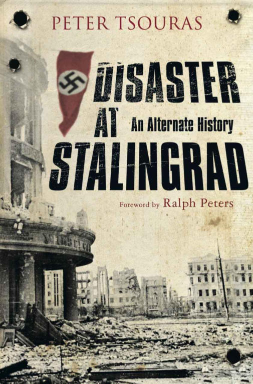 Disaster At Stalingrad An Alternative History Peter Tsouras