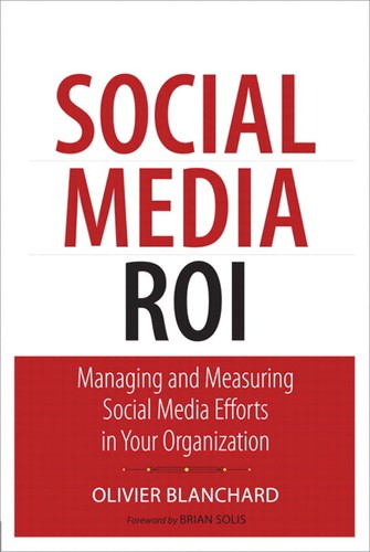 Social Media Roi Managing And Measuring Social Media Efforts In Your Organization Blanchard