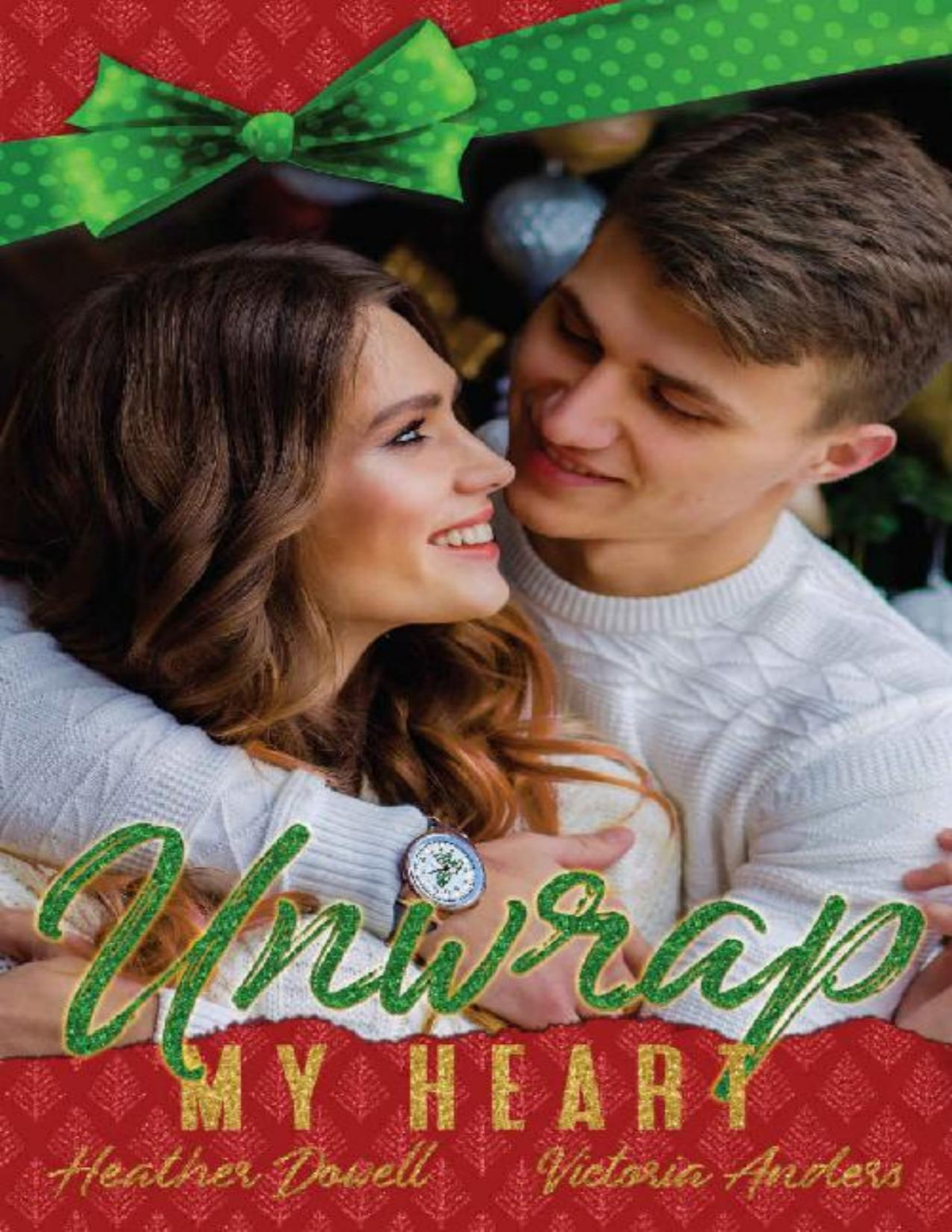 Unwrap My Heart Merryville High Book 1 Heather Dowell Victoria Anders Dowell
