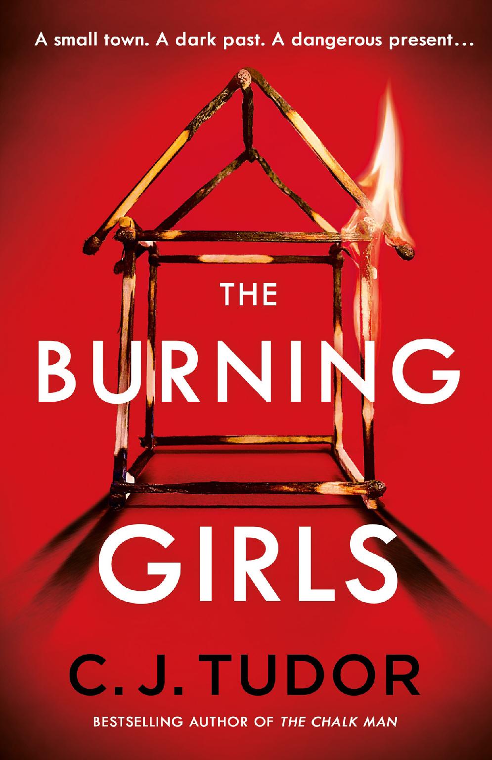 The Burning Girls 1st Edition C J Tudor