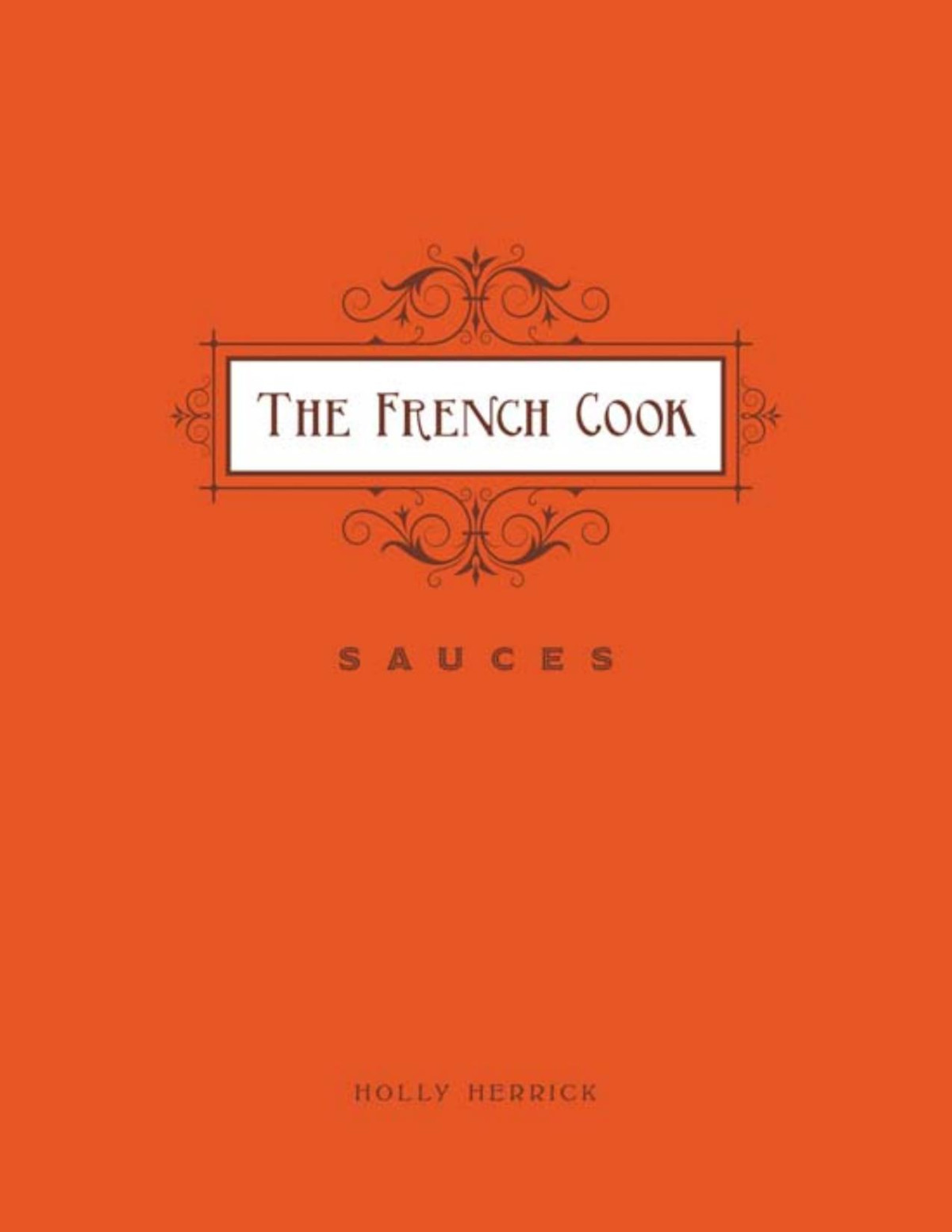 The French Cook Sauces Holly Herrick