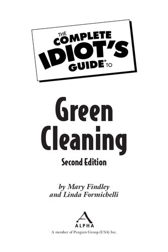 The Complete Idiots Guide To Green Cleaning 2nd Edition 2nd Edition Mary Findley