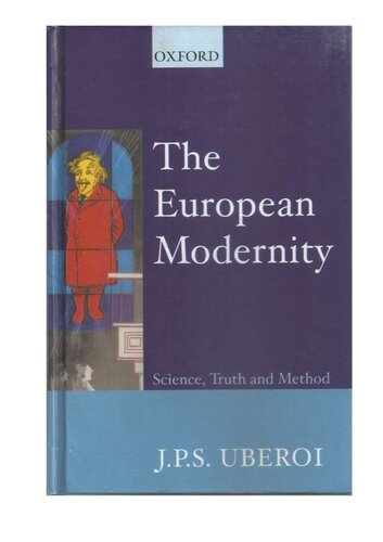 The European Modernity Science Truth And Method J P Singh Uberoi