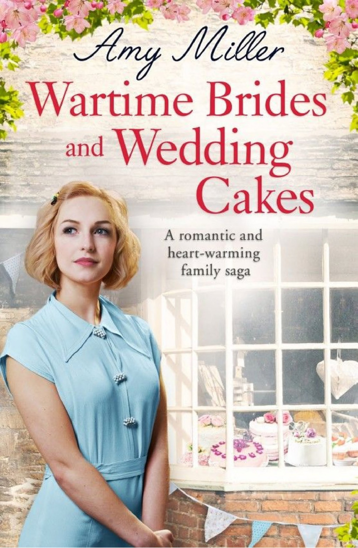 Wartime Brides And Wedding Cakes A Romantic And Heartwarming Family Saga Wartime Bakery 2 Amy Miller