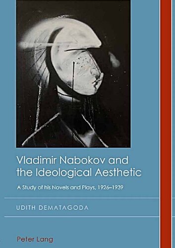 Vladimir Nabokov And The Ideological Aesthetic Udith Dematagoda