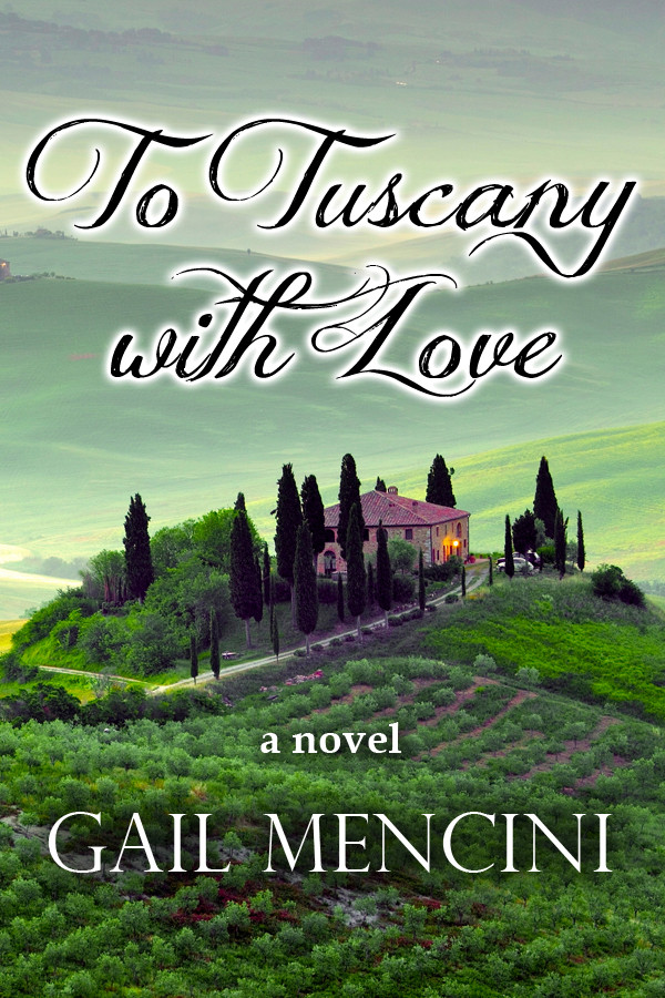 To Tuscany With Love Gail Mencini Mencini Gail