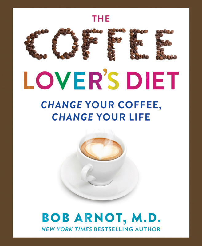 The Coffee Lovers Diet Dr Bob Arnot