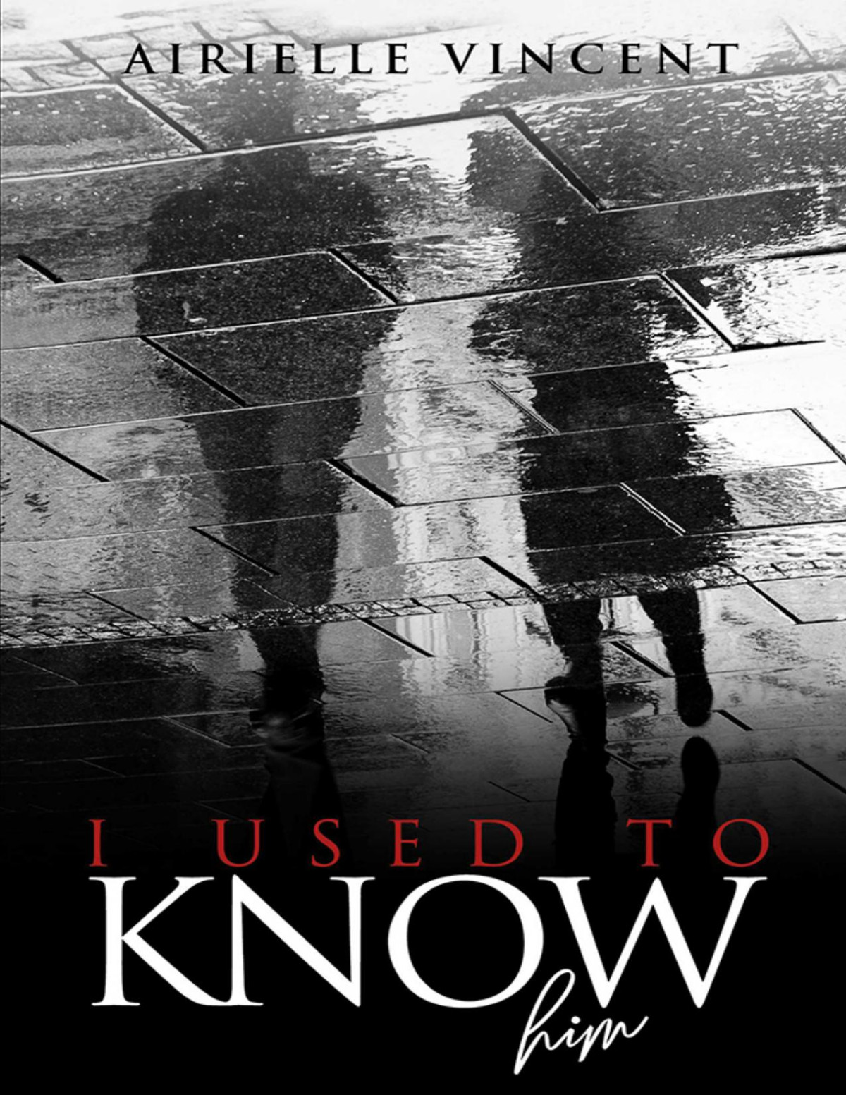 I Used To Know Him Airielle Vincent Vincent Airielle