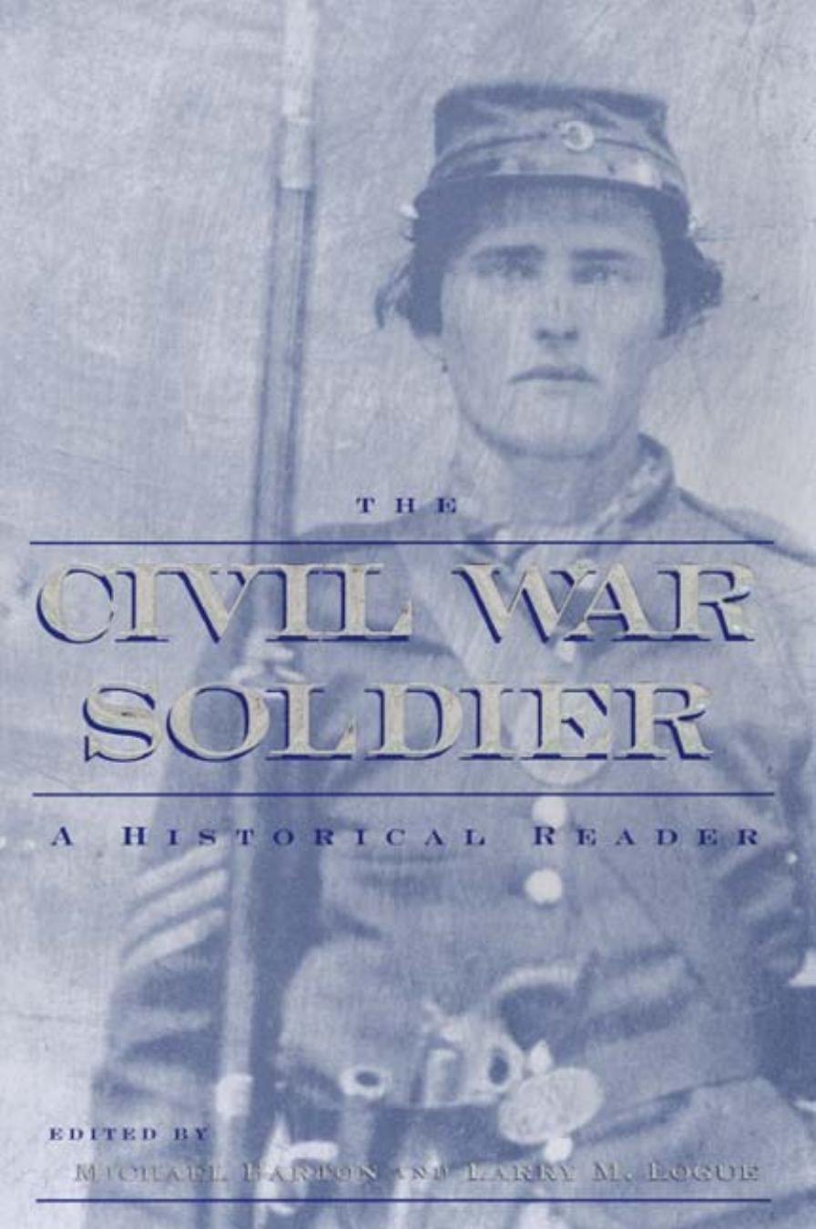 The Civil War Soldier A Historical Reader 1st Michael Barton