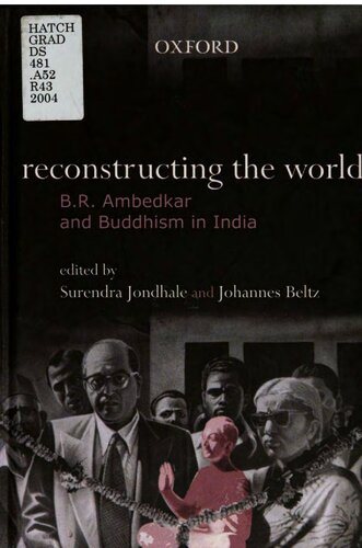 Reconstructing The World Br Ambedkar And Buddhism In India Johannes Beltz Surendra Jondhale