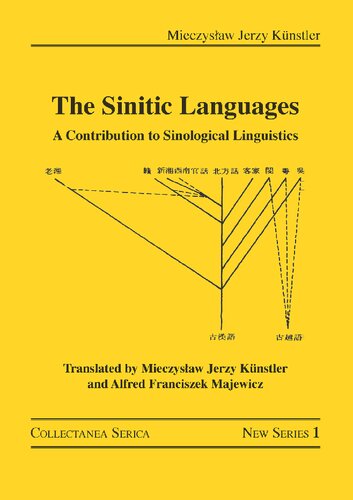 The Sinitic Languages A Contribution To Sinological Linguistics Collectanea Serica New Series 1st Edition Mieczysaw Jerzy Knstler