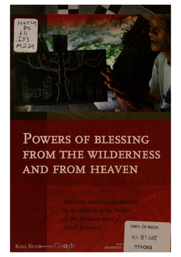 Powers Of Blessing From The Wilderness And From Heaven Structure And Transformations In The Religion Of The Toraja In The Mamasa Area Of South Sulawesi Kees Buijs