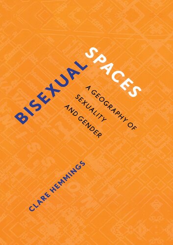 Bisexual Spaces A Geography Of Sexuality And Gender Clare Hemmings
