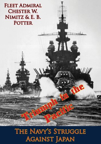 Triumph In The Pacific The Navys Struggle Against Japan E B Potter