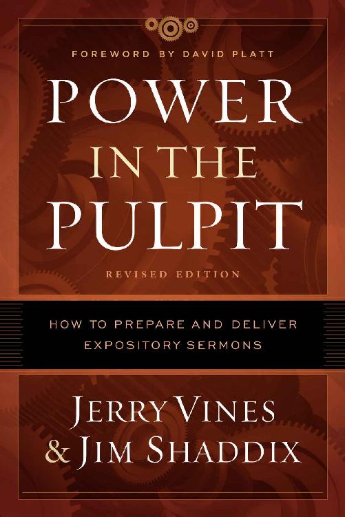 Power In The Pulpit How To Prepare And Deliver Expository Sermons Jerry Vines Jim Shaddix Vines
