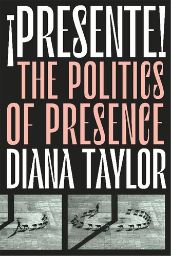 Presente The Politics Of Presence Diana Taylor