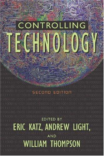 Controlling Technology Contemporary Issues Eric Katz Editor