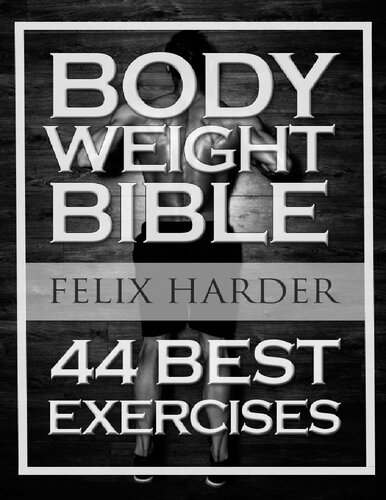 Bodyweight Bodyweight Bible 44 Best Exercises To Add Strength And Muscle Harder
