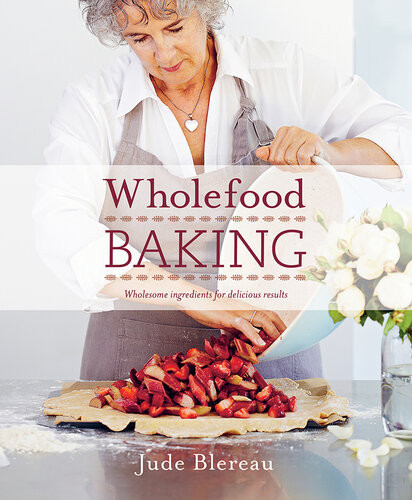 Wholefood Baking Wholesome Ingredients For Delicious Results Blereau