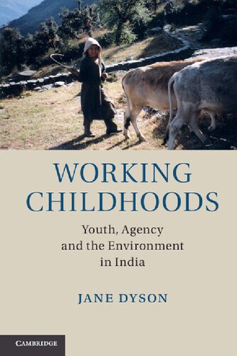 Working Childhoods Youth Agency And The Environment In India Jane Dyson