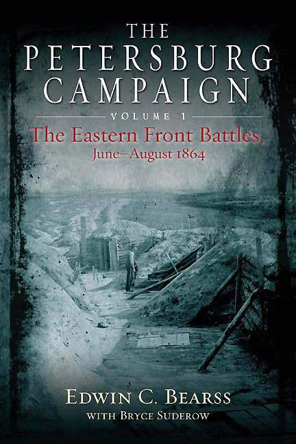 The Petersburg Campaign 1st Edwin C Bearss