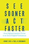See Sooner Act Faster How Vigilant Leaders Thrive In An Era Of Digital Turbulence Hardcover George S Day Paul J H Schoemaker