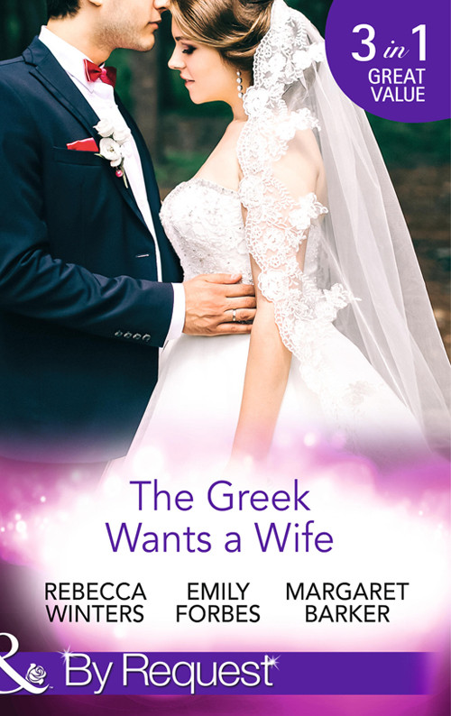 The Greek Wants A Wife Rebecca Wintersemily Forbesmargaret Barker Winters