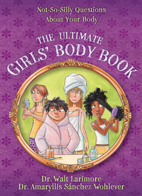 The Ultimate Girls Body Book Md Walt Larimore Walt Larimore