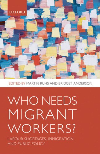 Who Needs Migrant Workers Labour Shortages Immigration And Public Policy Martin Ruhs Editor