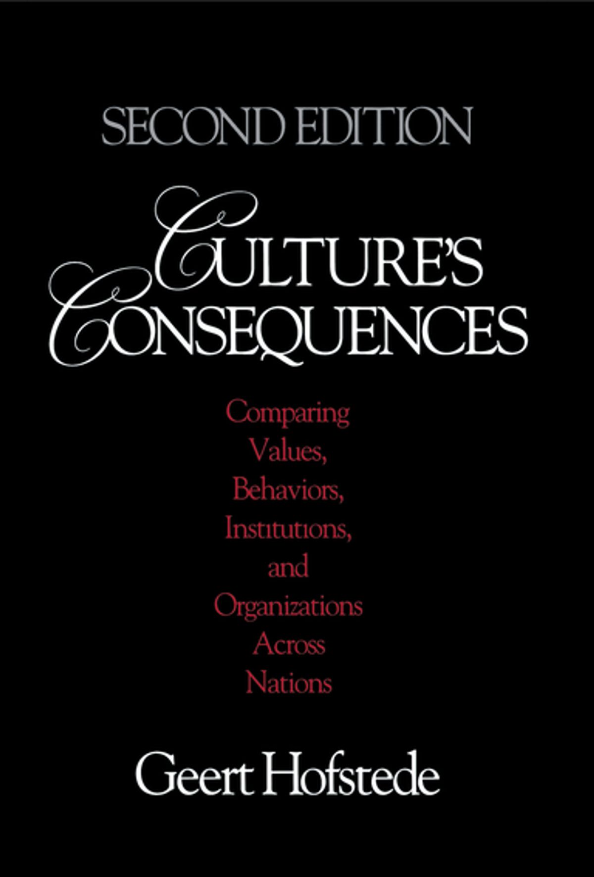 Cultures Consequences Comparing Values Behaviorsinstitutions And Organizations Across Nations 2nd Edition Geert Hofstede