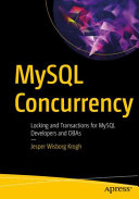 Mysql Concurrency Locking And Transactions For Mysql Developers And Dbas Jesper Wisborg Krogh