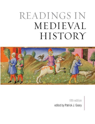 Readings In Medieval History Fifth Edition 5th Revised Ed Patrick J Geary Editor