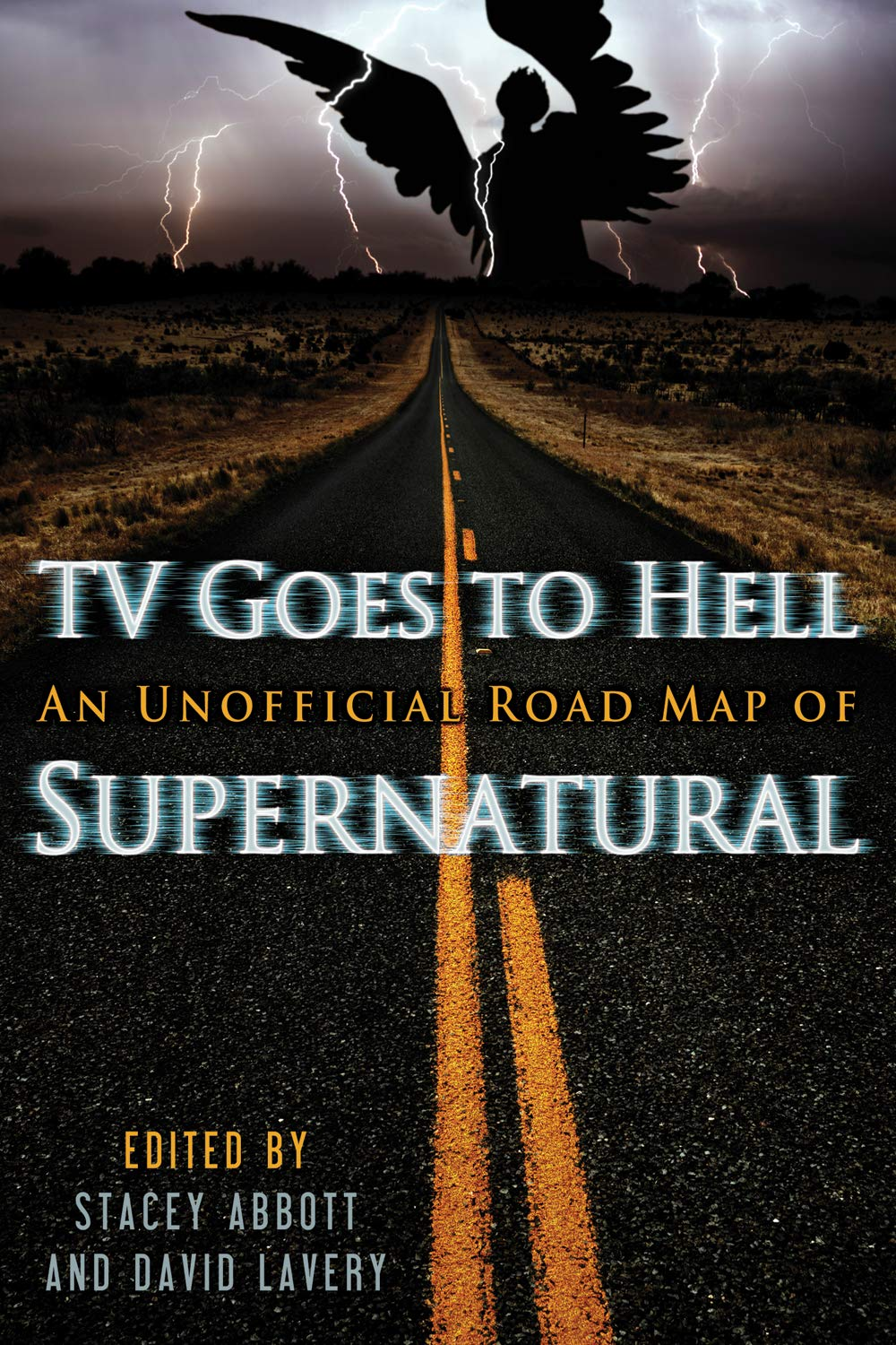 Tv Goes To Hell An Unofficial Road Map Of Supernatural Stacey Abbott
