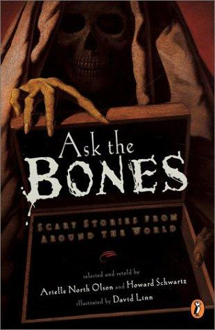 Ask The Bones Scary Stories From Around The World Arielle North Olson