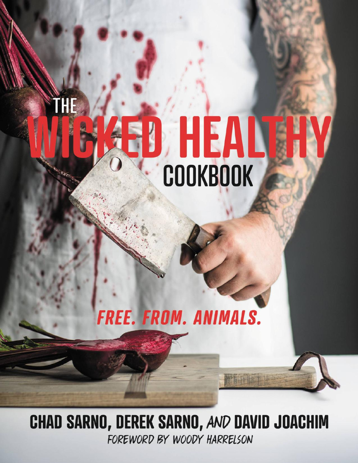 The Wicked Healthy Cookbook Chad Sarno Sarno Chad Sarno Derek Joachim