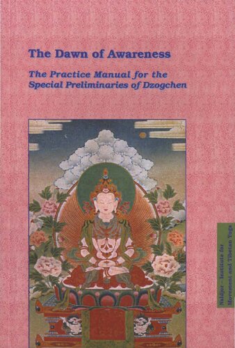 The Dawn Of Awareness The Practice Manual For The Special Preliminaries Of Dzogchen Jeanluc Achard