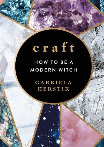Craft How To Be A Modern Witch Gabriela Herstik
