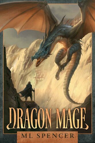 Dragon Mage An Epic Fantasy Adventure Rivenworld Book 1 Ml Spencer