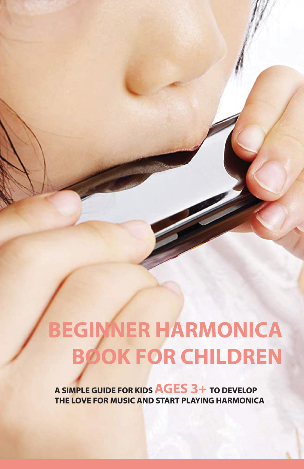 Beginner Harmonica Book For Children A Simple Guide For Kids Ages 3 To Develop The Love For Music And Start Playing Harmonica Harmonica Book David Lagerstrom Lagerstrom