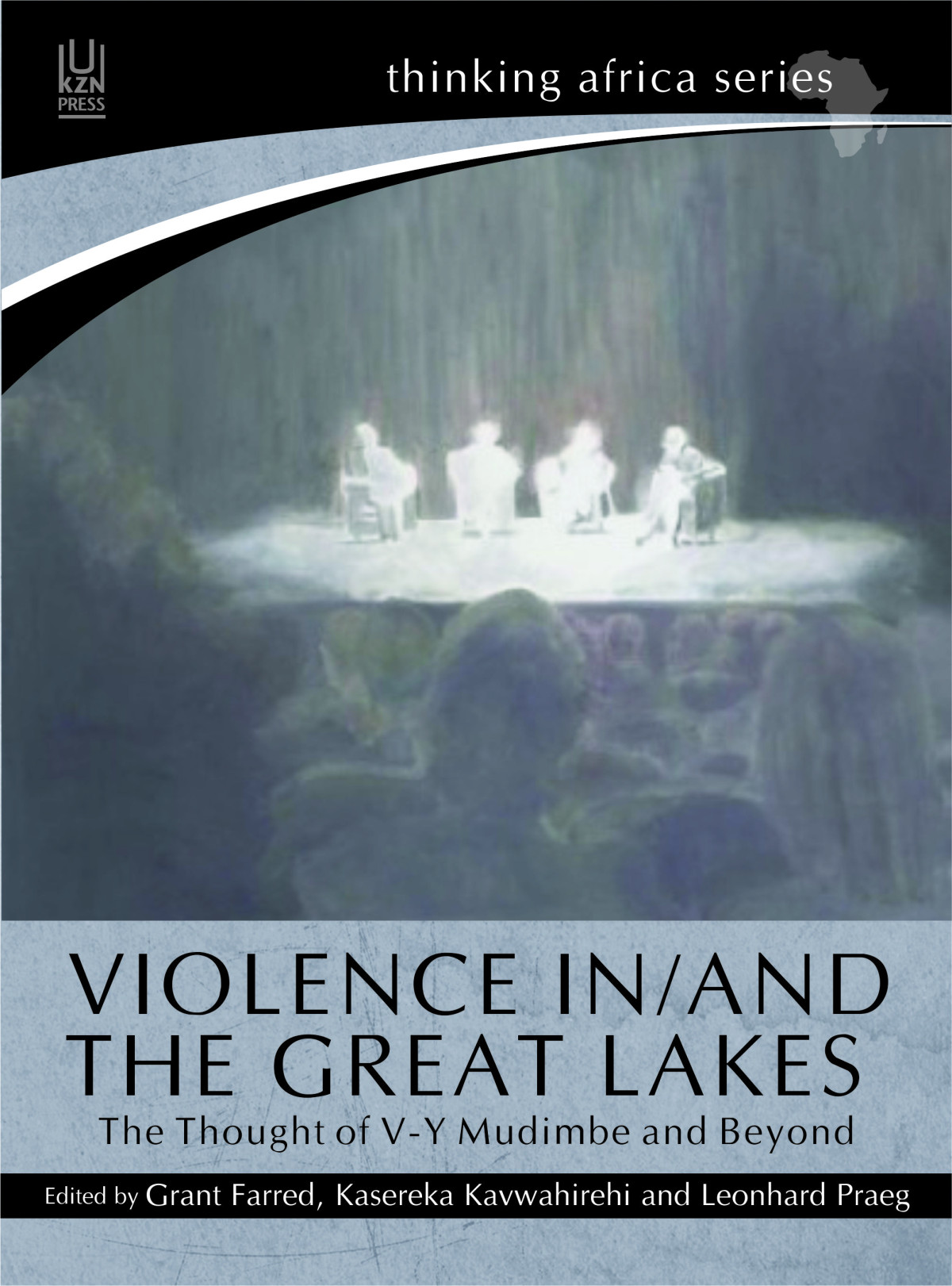 Violence Inand The Great Lakes The Thought Of Vy Mudimbe And Beyond Grant Farred Kasereka Kavwahirehi Leonhard Praeg