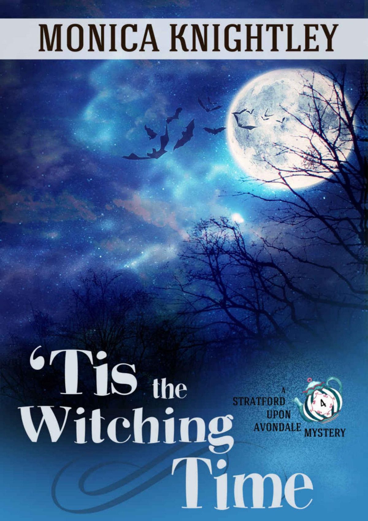 Tis The Witching Time A Stratford Upon Avondale Mystery The Stratford Upon Avondale Mysteries Book 4 Monica Knightley Knightley