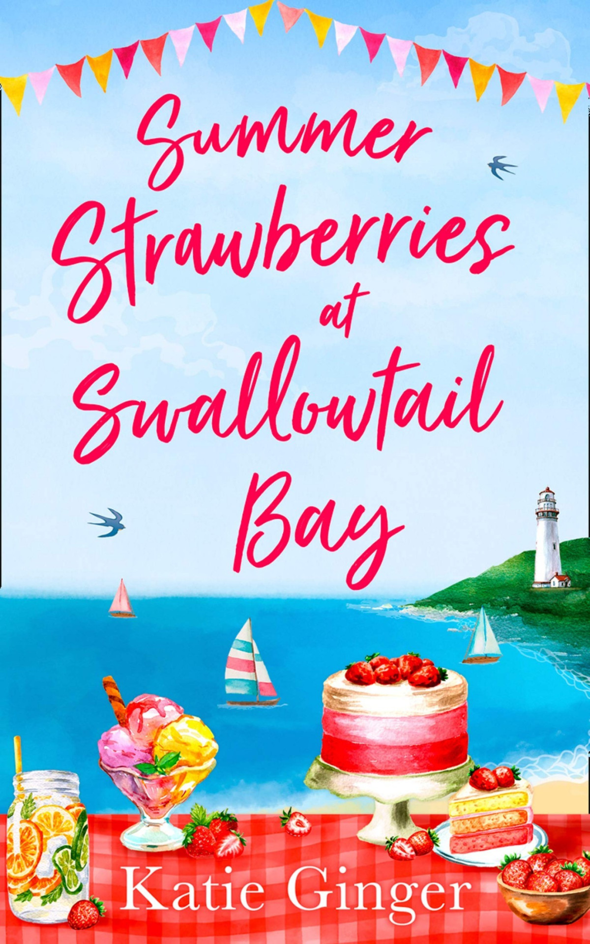 Summer Strawberries At Swallowtail Bay Swallowtail Bay Book 2 Katie Ginger Ginger