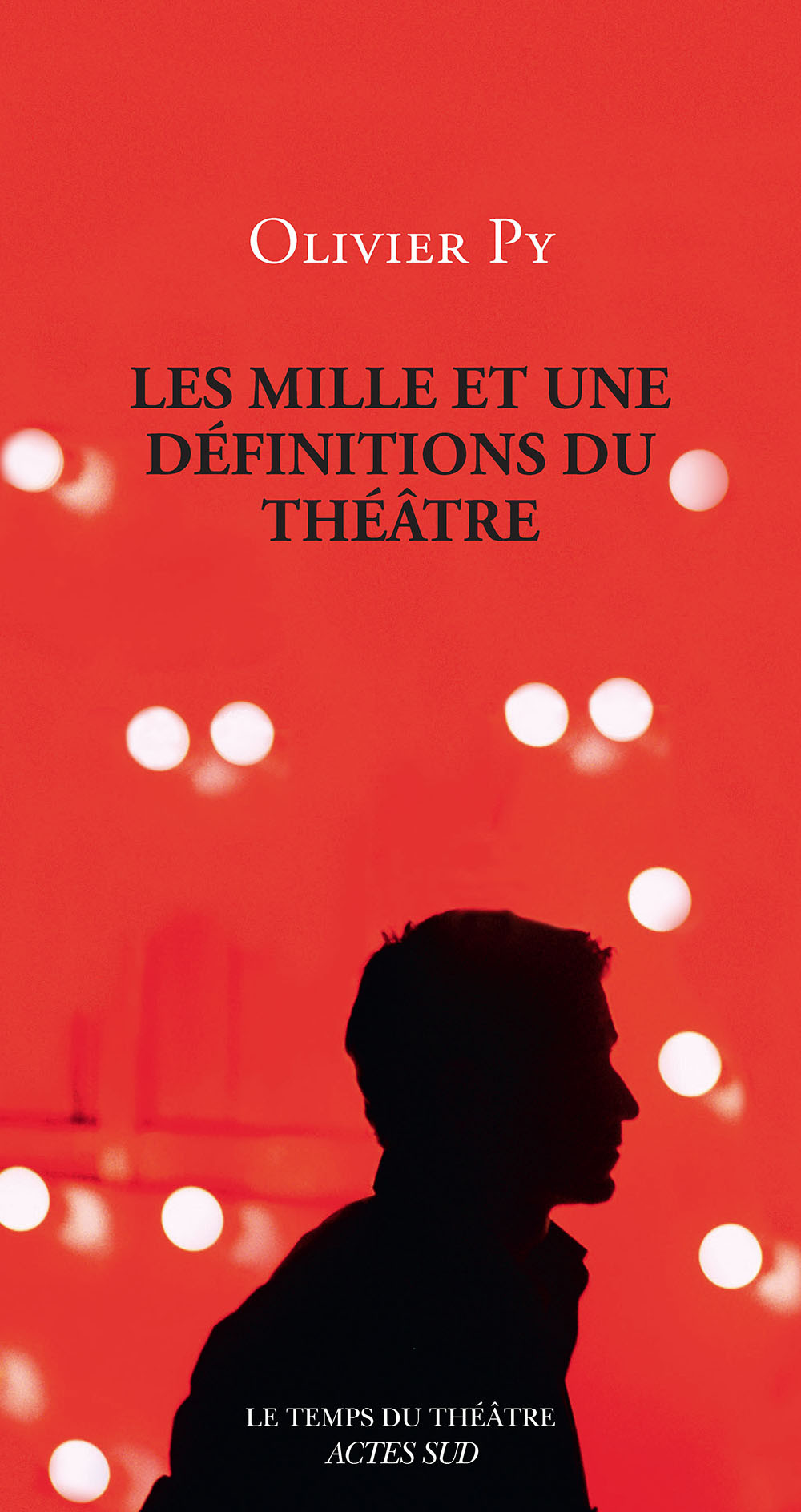 Les Mille Et Une Dfinitions Du Thtre Olivier Py