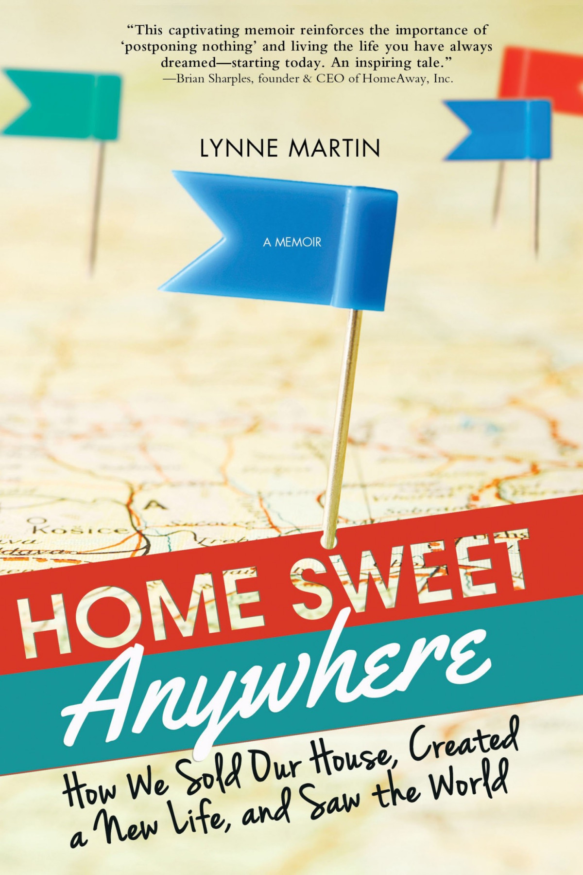 Home Sweet Anywhere How We Sold Our House Created A New Life And Saw The World Lynne Martin Martin